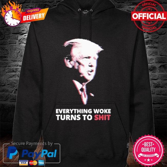 Official Everything Woke Turns to Shit Donald Trump American flag 2024 T-Shirt hoodie