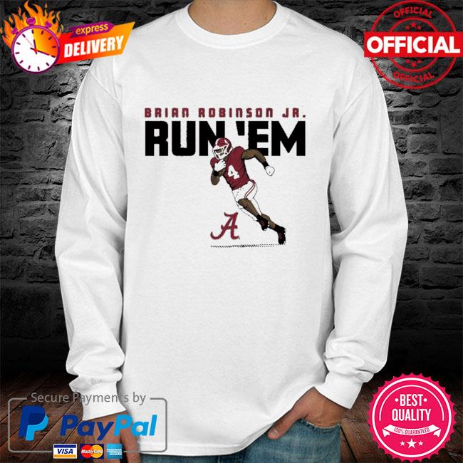 Alabama Crimson Tide Brian robinson jr run em apparel nil shirt, hoodie,  sweater, long sleeve and tank top