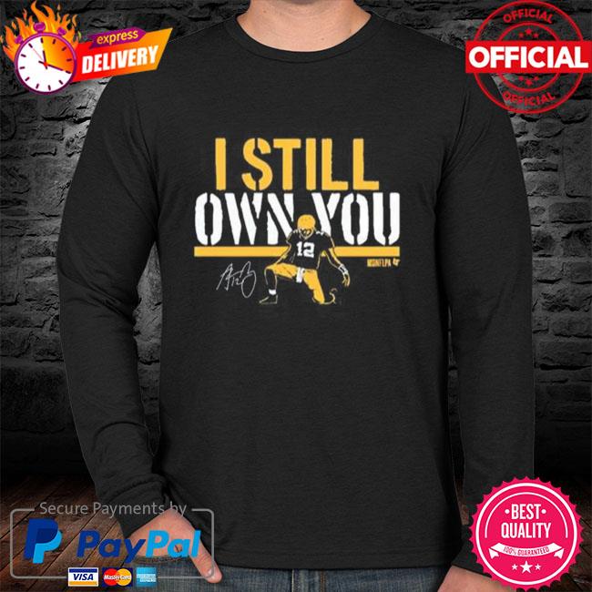 Aaron Rodgers I Still Own You On Chicago Bears Signature Shirt, hoodie,  sweater, long sleeve and tank top