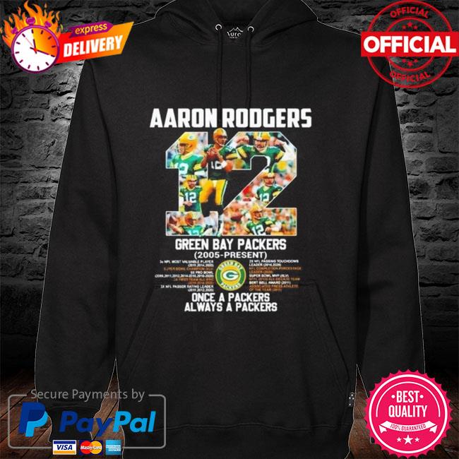 Aaron Rodgers - Green Bay Packers once a packers always a packers Shirt,  Hoodie, Sweatshirt - FridayStuff