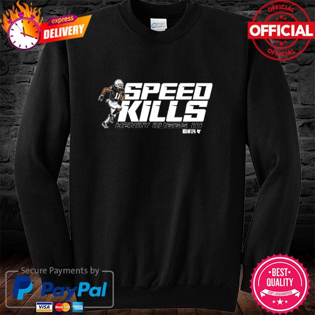 Henry Ruggs III Speed Kills T-Shirt + Hoodie