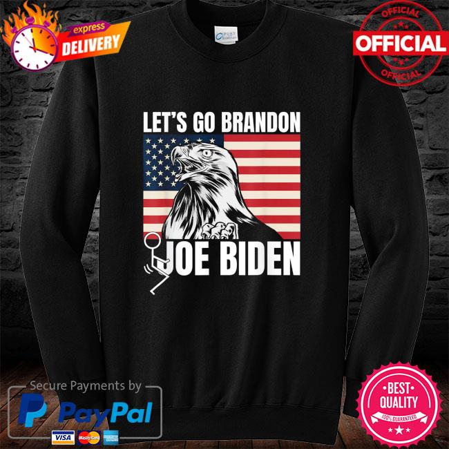 Official Let S Go Brandon Eagle Usa Flag Patriotic Fuck Joe Biden T Shirt Hoodie Sweater Long Sleeve And Tank Top