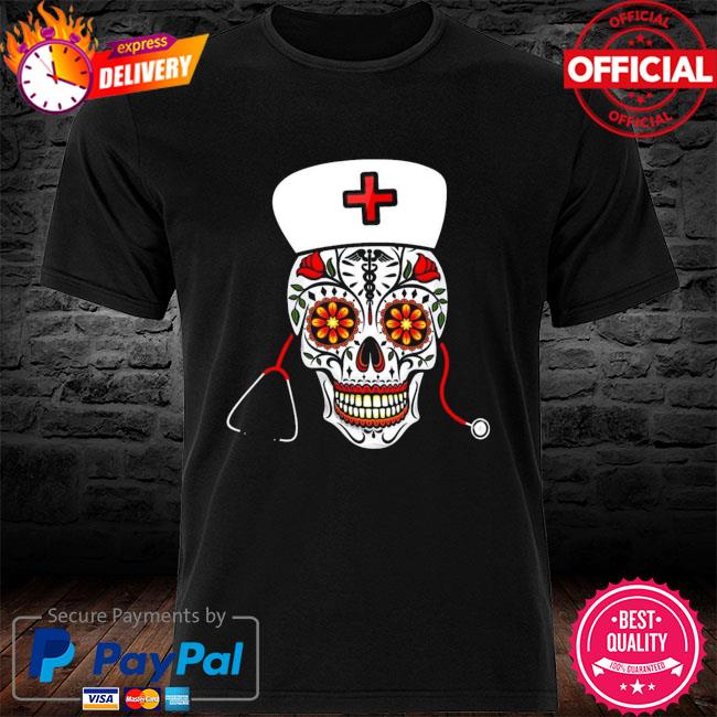 Nurse Sugar Skull Shirt Halloween Day Of The Dead Dia De Los