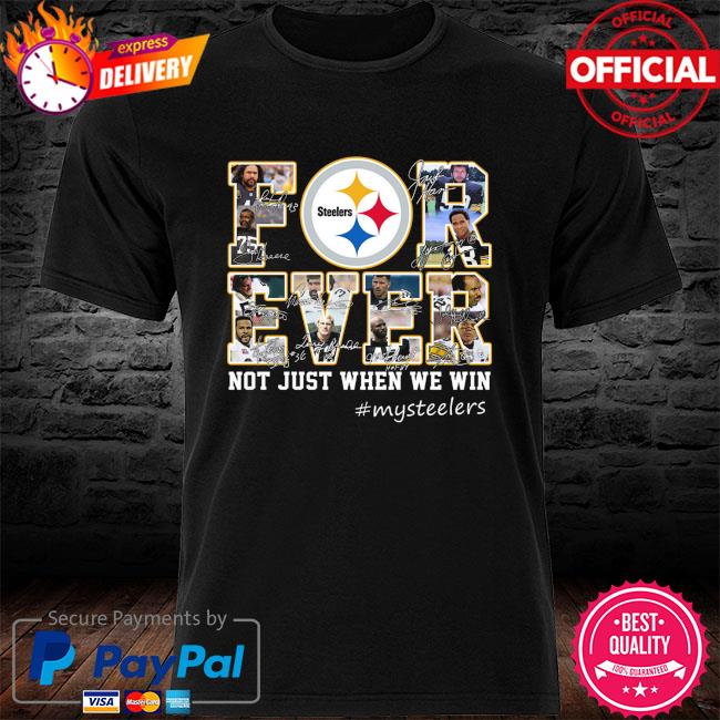 Forever Not Just When We Win Pittsburgh Steelers 2023 Signatures