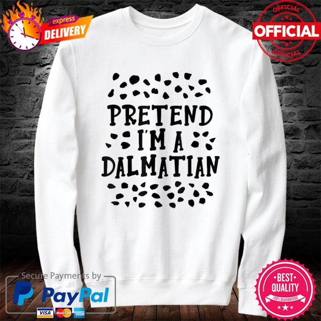 Pretend I'm A Dalmatian Costume Halloween DIY Costume 2021 T-Shirt, hoodie,  sweater, long sleeve and tank top