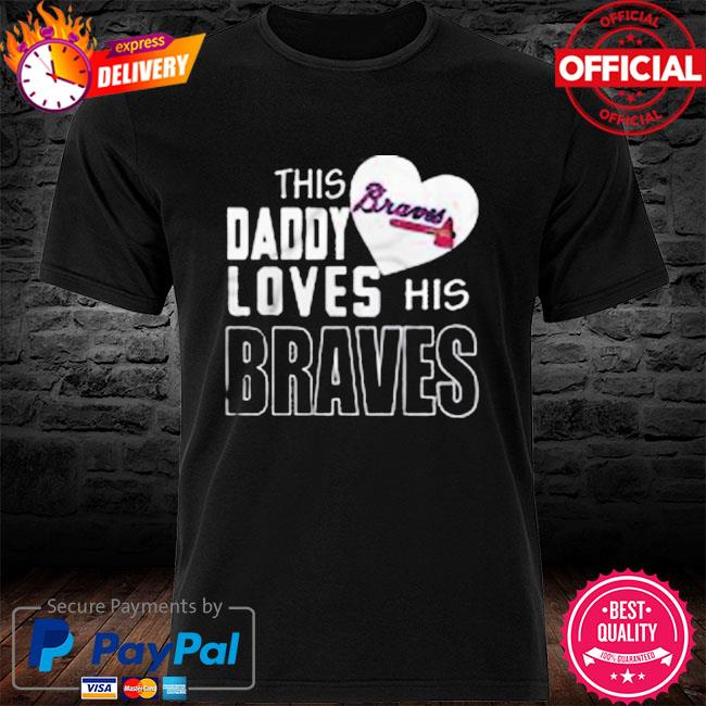 This Dad Loves His Atlanta Braves T Shirts, Hoodies, Sweatshirts & Merch