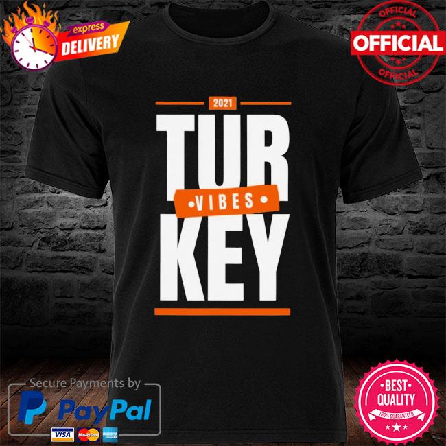 Turkey Vibes Thanksgiving Family 2021 T Shirts Hoodie Sweater Long Sleeve And Tank Top