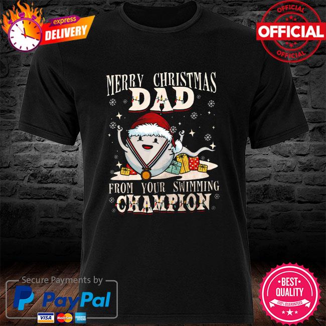 Taknemmelig Luscious Calibre Merry Christmas dad from your Swimming Champion Sweater, hoodie, sweater,  long sleeve and tank top