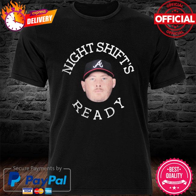 Night Shift's Ready Atlanta Braves Shirt, hoodie, sweater, long sleeve and  tank top