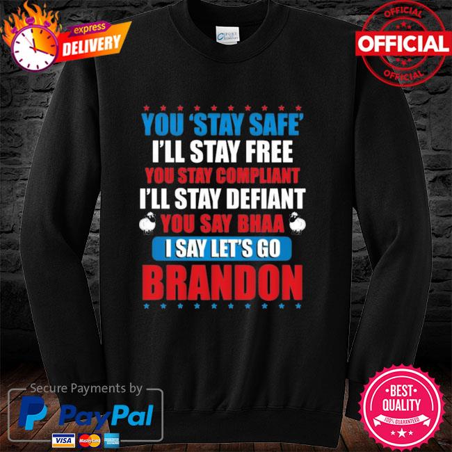 Freedom Patriot You Stay Safe Unisex Hoodie I'll Stay Free