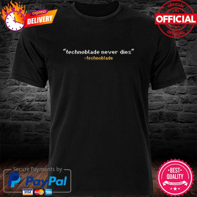 Technoblade never dies shirt, hoodie, sweater, long sleeve and tank top