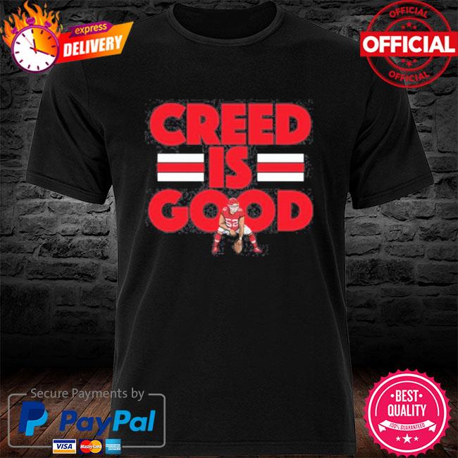 Creed Humphrey Creed Is Good T-shirt - Dalatshirt