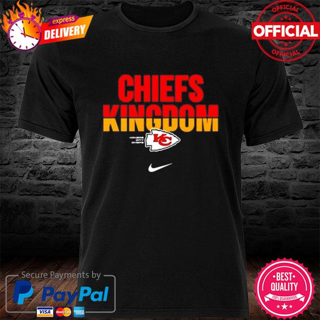 Kansas city Chiefs nike Chiefs Kingdom shirt, hoodie, sweater, long sleeve  and tank top