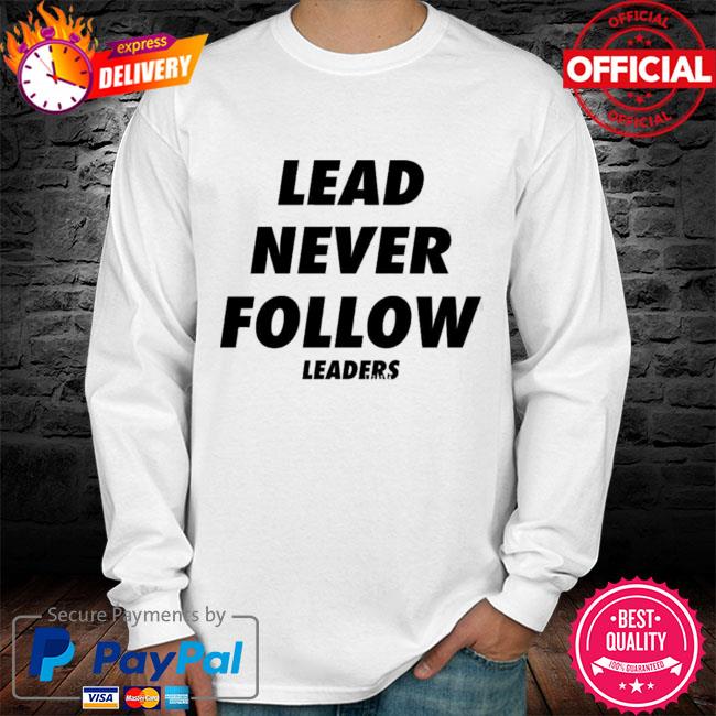 Lead Never Follow Leaders Essential T-Shirt for Sale by sleepyseeker