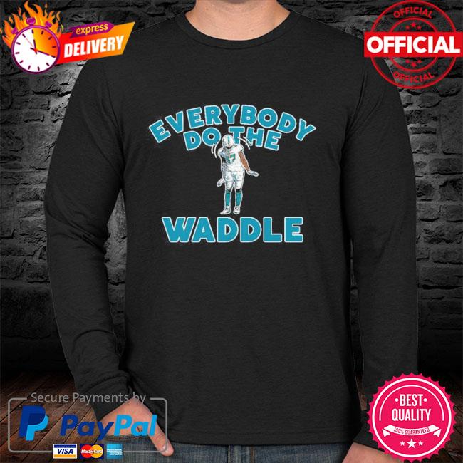 Miami Dolphins Jaylen Waddle Everybody Do The Waddle Shirt, hoodie,  sweater, long sleeve and tank top