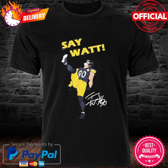say watt t shirt