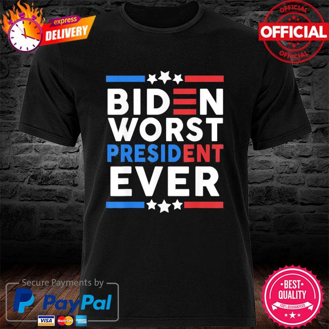 Biden worst president ever new shirt