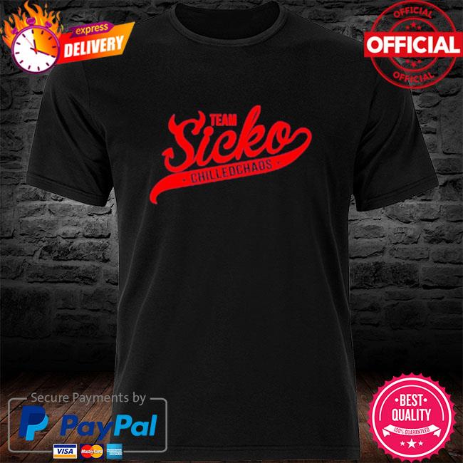 Chilled chaos sicko script funny shirt