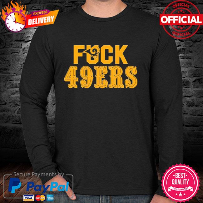 Los Angeles Rams Fuck San Francisco 49ers Sweatshirt 