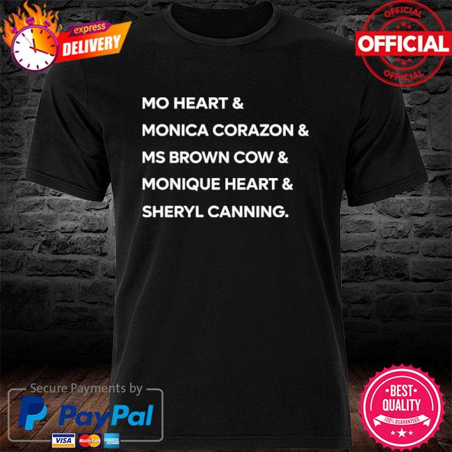 Mo Heart Monica Corazon Ms Brown Cow Monique Heart Sheryl Canning Shirt