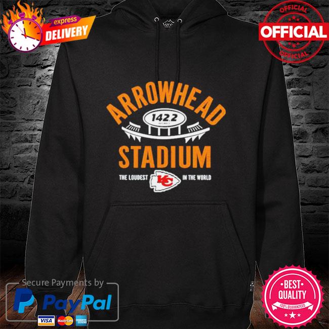 Official chiefs arrowhead stadium the loudest in the world shirt, hoodie,  sweater, long sleeve and tank top