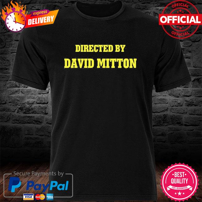 Official Directed By David Mitton Shirt