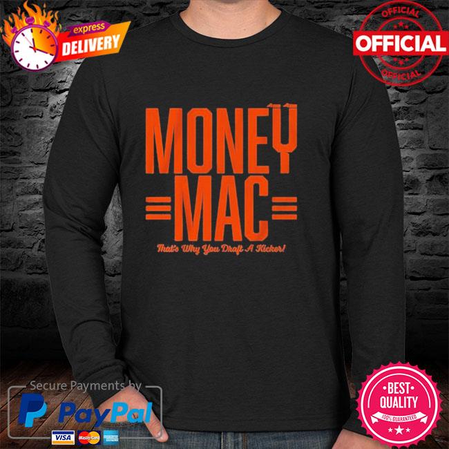 Evan Mcpherson Money Mac That's Why You Draft A Kicker Shirt