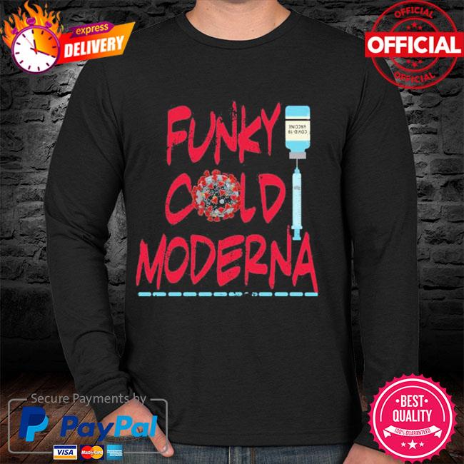 funky cold moderna tshirt