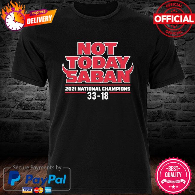 not today saban t shirt