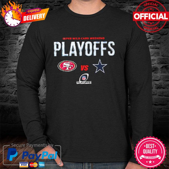 Super Wild Card Weekend San Francisco 49ers Vs Dallas Cowboys Playoffs 2022  shirt,Sweater, Hoodie, And Long Sleeved, Ladies, Tank Top