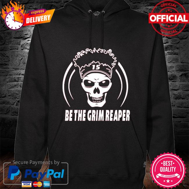 Premium Patrick mahomes mahomes grim reaper be the grim reaper Chiefs  shirt, hoodie, sweater, long sleeve and tank top