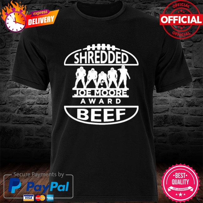 Shredded Beef Shirt Aaron Taylor Joe Moore Award Merch