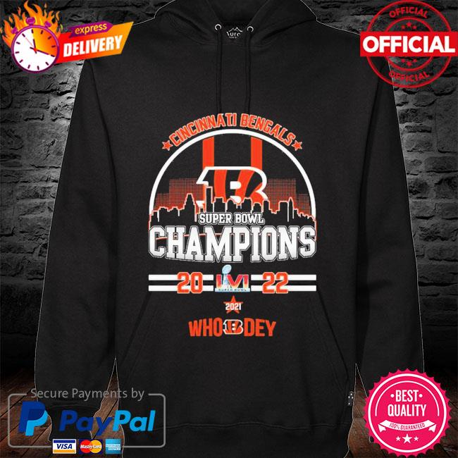 Cincinnati Bengals Super bowl champions 2021 2022 who dey shirt, hoodie,  sweater and long sleeve