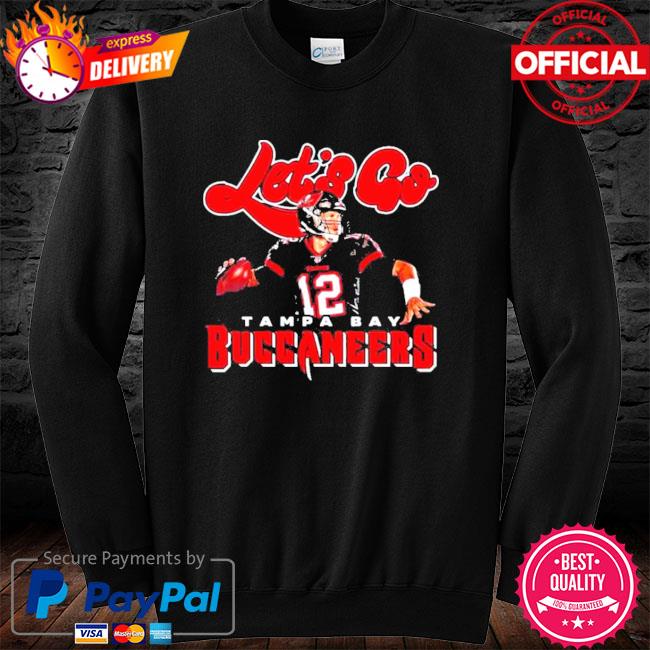 Tom Brady let's go Tampa Bay Buccaneers shirt, hoodie, sweater, long sleeve  and tank top