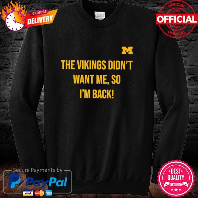 Jimbo's The Vikings Didn't Want Me So I'm Back Shirt, hoodie, sweater, long  sleeve and tank top