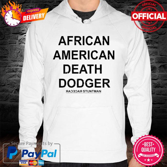 Funny African American Death Dodger t-shirt