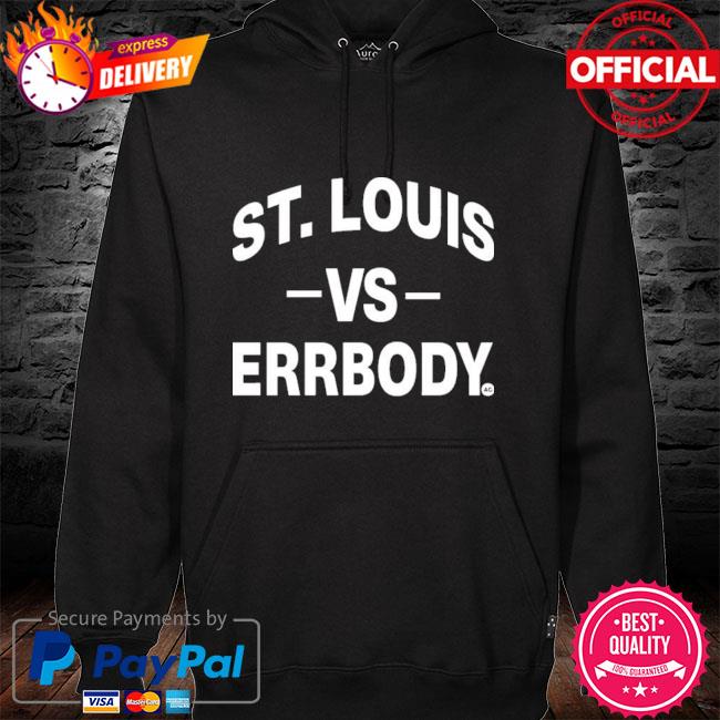 Official St Louis Vs Errbody Shirt, hoodie, sweater, long sleeve and tank  top