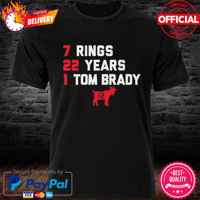 7 rings 22 years 1 Tom Brady goat list shirt, hoodie, sweater, long sleeve  and tank top