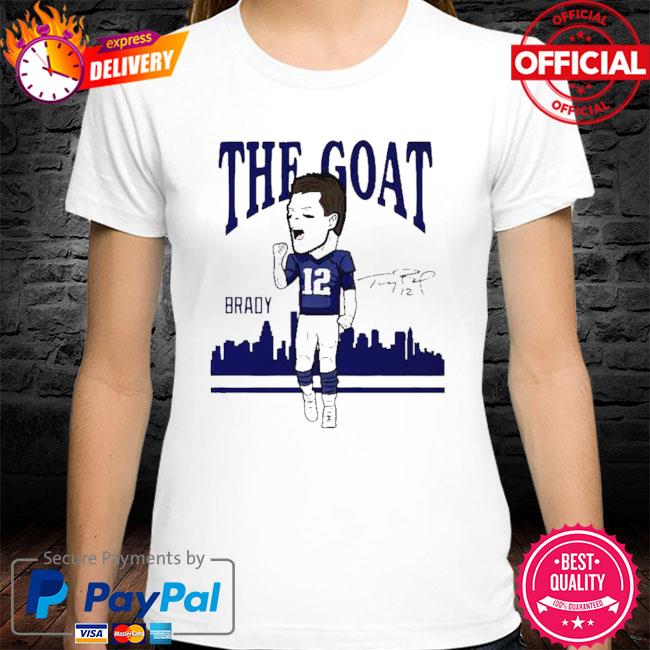 Tom Brady the goats t-shirt, hoodie, sweater, long sleeve and tank top