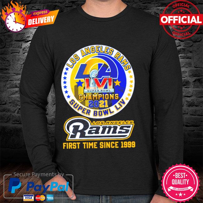 Los Angeles Rams Super Bowl Champions 2021 Super Bowl LVI first time since  1999 shirt, hoodie, sweater, long sleeve and tank top