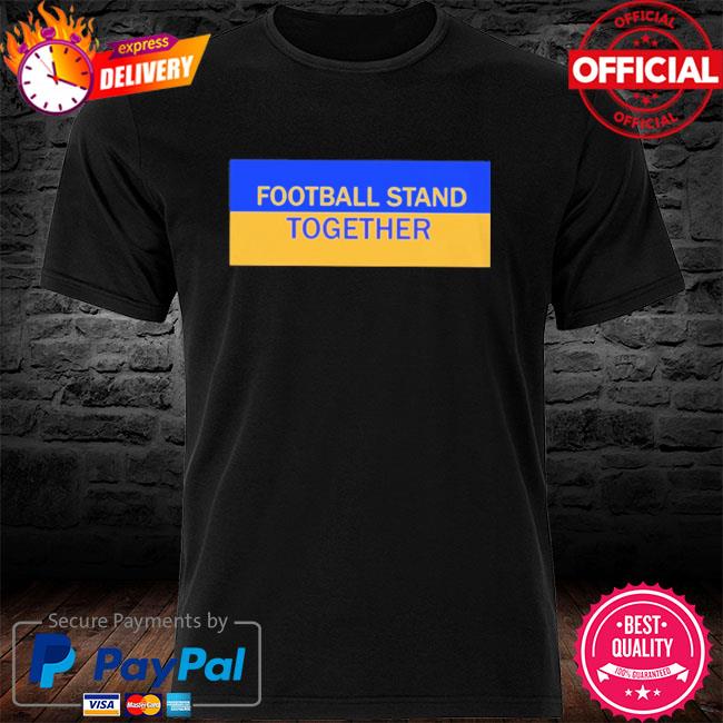 Football Stand Together Shirt