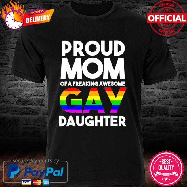 På kanten tjenestemænd peeling LGBTQ Proud Mom Of A Gay Daughter LGBTQ Ally Free Mom Hugs Tee Shirt,  hoodie, sweater, long sleeve and tank top