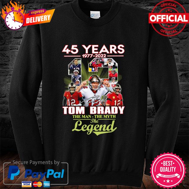 Official 45 years 1977 2022 Tom Brady the man the myth the legend signature  shirt, hoodie, sweater, long sleeve and tank top