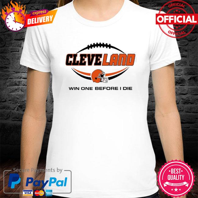 Official Cleveland Browns Win One Before I Die Shirt