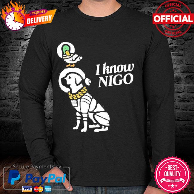 I Know NIGO Human Made logo T-shirt, hoodie, sweater, long sleeve