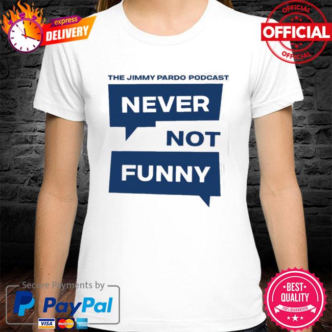 Official Never Not Funny Shirt