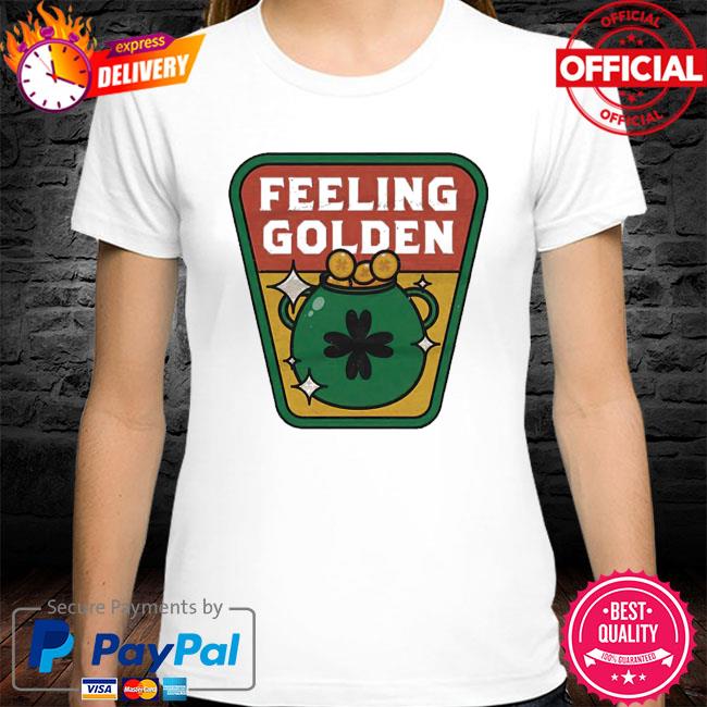 Official St Patrick’s day feeling golden shirt
