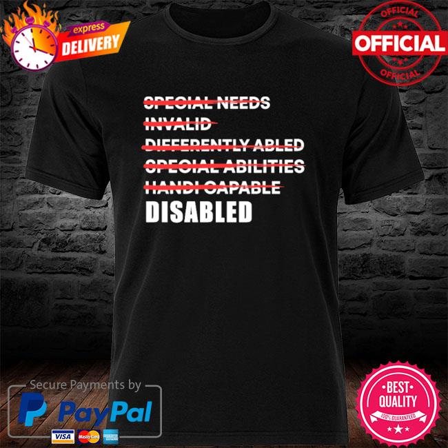 People Need Invalid Differently Abled Special Abilities Handi Capable Disable Shirt