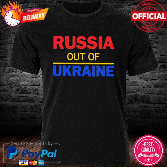 Russia Out of Ukraine Shirt