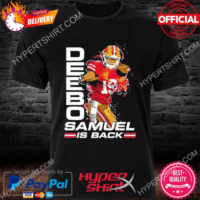 Deebo Samuel Wearing Deebo Samuel Is Back Shirt
